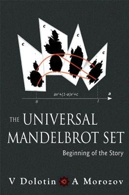 Universal Mandelbrot Set, The: Beginning of the Story by Morozov, Alexei