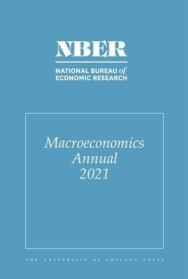Nber Macroeconomics Annual 2021: Volume 36volume 36 by Eichenbaum, Martin