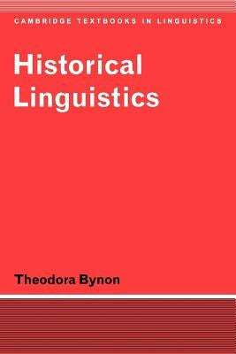 Historical Linguistics by Bynon, Theodora