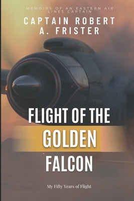 Flight of the Golden Falcon by Frister, Robert