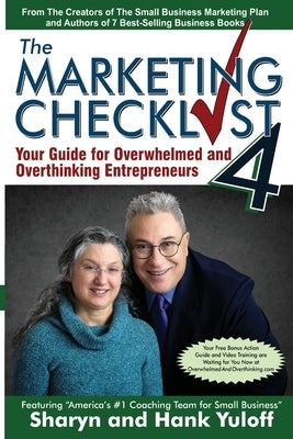 The Marketing Checklist 4: Your Guide for Overwhelmed and Overthinking Entrepreneurs by Yuloff, Sharyn