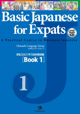 Basic Japanese for Expats Book 1 [With CD (Audio)] by Otemachi Language Group