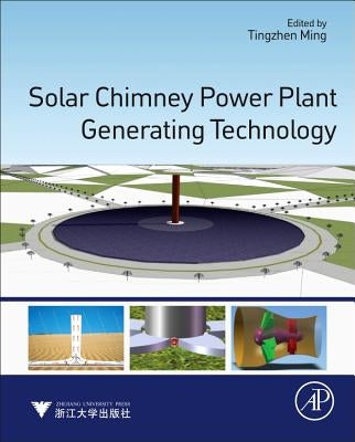 Solar Chimney Power Plant Generating Technology by Ming, Tingzhen