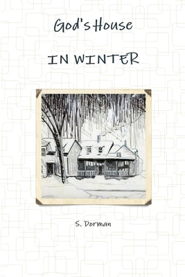 God's House IN WINTER by Dorman, S.