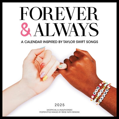 Forever & Always: A 2025 Wall Calendar Inspired by Taylor Swift Songs (Unofficial and Unauthorized) by Reese Faith Designs