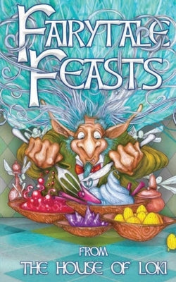 Fairytale Feasts by Pearce, Callum