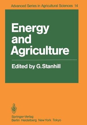 Energy and Agriculture by Stanhill, G.