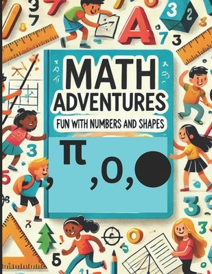 Math Adventures: Fun with Numbers and Shapes by Bhat, Rouf
