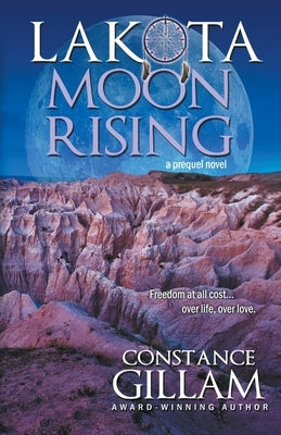 Lakota Moon Rising by Gillam, Constance