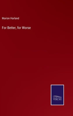 For Better, for Worse by Harland, Marion