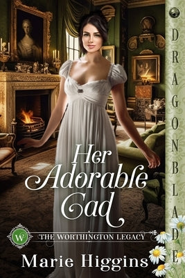 Her Adorable Cad by Higgins, Marie