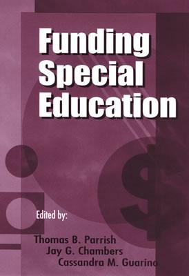 Funding Special Education: 19th Annual Yearbook of the American Education Finance Association 1998 by Parrish, Thomas B.
