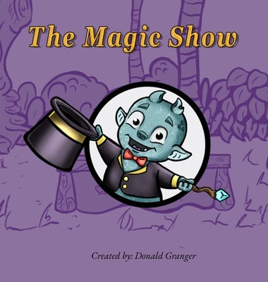 The Magic Show by Granger, Donald D.