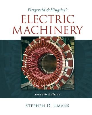 Fitzgerald & Kingsley's Electric Machinery by Umans, Stephen D.