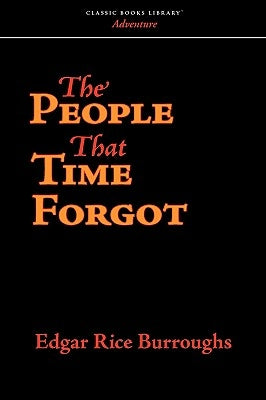 The People That Time Forgot by Burroughs, Edgar Rice