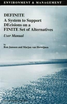 Definite a System to Support Decisions on a Finite Set of Alternatives User Manual by Janssen, R.
