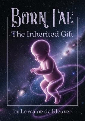 Born Fae: The Inherited Gift by De Kleuver, Lorraine