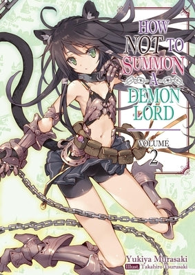 How Not to Summon a Demon Lord: Volume 2 (Light Novel): Volume 2 by Murasaki, Yukiya