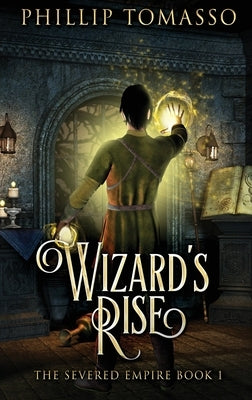 Wizard's Rise by Tomasso, Phillip