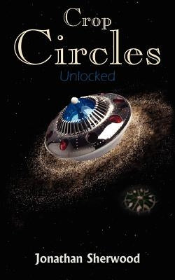 Crop Circles by Sherwood, Jonathan