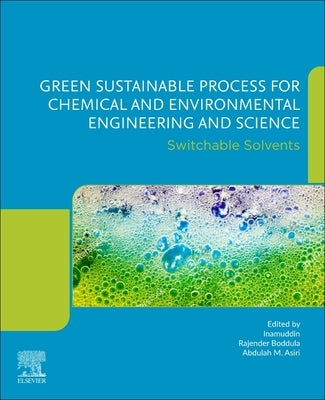 Green Sustainable Process for Chemical and Environmental Engineering and Science: Switchable Solvents by Inamuddin
