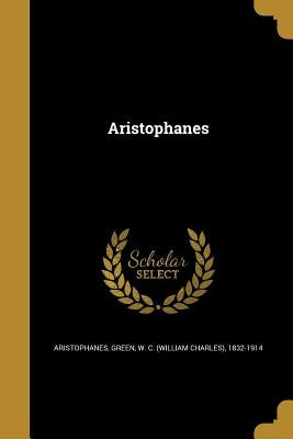 Aristophanes by Aristophanes