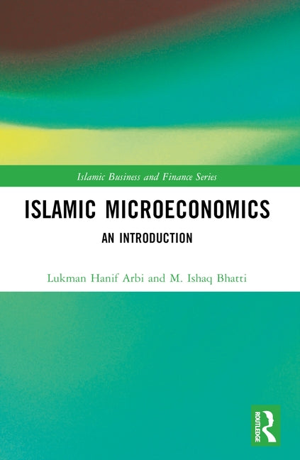 Islamic Microeconomics: An Introduction by Arbi, Lukman Hanif