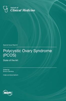 Polycystic Ovary Syndrome (PCOS): State of the Art by Carmina, Enrico