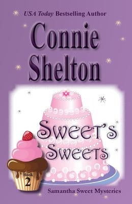 Sweet's Sweets: Samantha Sweet Mysteries, Book 2 by Shelton, Connie
