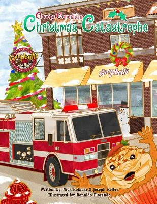 Crusty Cupcake's Christmas Catastrophe: Fire Safety for Children by Kelley, Joseph