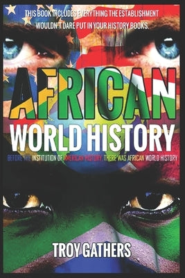 African World History by Gathers, Troy D.