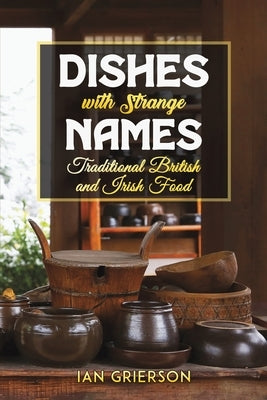 Dishes with Strange Names by Grierson, Ian