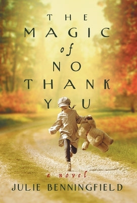 The Magic of No Thank You by Benningfield, Julie