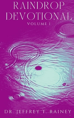 Raindrop: Devotional by Rainey, Jeffrey T.