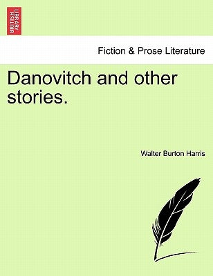 Danovitch and Other Stories. by Harris, Walter Burton