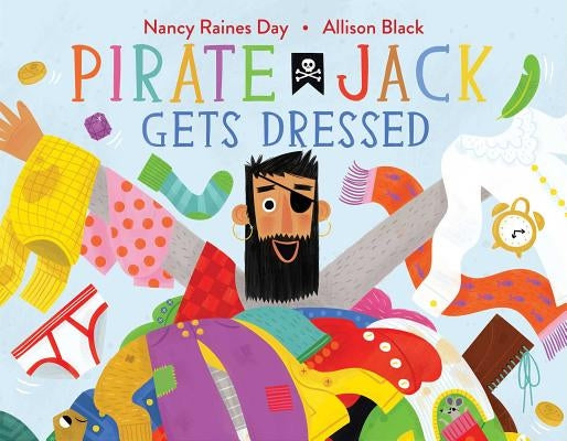 Pirate Jack Gets Dressed by Day, Nancy Raines