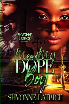 Me & My Dope Boy by Latrice, Shvonne