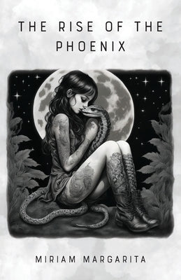The Rise of the Phoenix by Margarita, Miriam