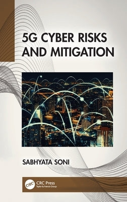 5g Cyber Risks and Mitigation by Soni, Sabhyata
