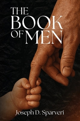The Book of Men by Sparveri, Joseph D.