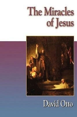 Jesus Collection - The Miracles of Jesus by Otto, David