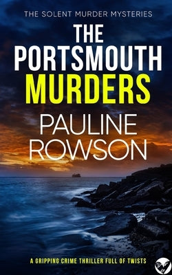 THE PORTSMOUTH MURDERS a gripping crime thriller full of twists by Rowson, Pauline