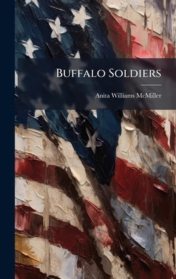 Buffalo Soldiers by McMiller, Anita Williams