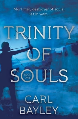 Trinity of Souls by Bayley, Carl