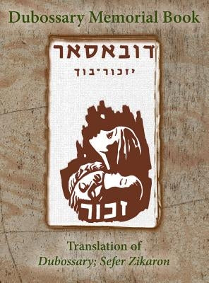 Dubossary Memorial Yizkor Book (Dubasari, Moldova) - Translation of Dubossary; Sefer Zikaron by Rubin, Y.