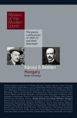 Mihaly Karolyi & Istavan Bethlen: Hungary by Cartledge, Bryan