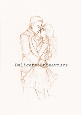 Delicate Endeavours by Liam Hart, David