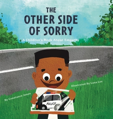 The Other Side of Sorry: A Children's Book About Empathy by Jones, Constance