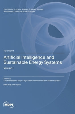 Artificial Intelligence and Sustainable Energy Systems: Volume I by Hernández-Callejo, Luis