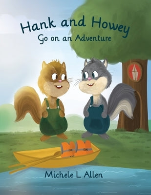 Hank and Howey Go on an Adventure by Allen, Michele L.